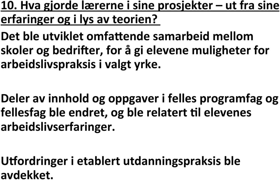 arbeidslivspraksis i valgt yrke.