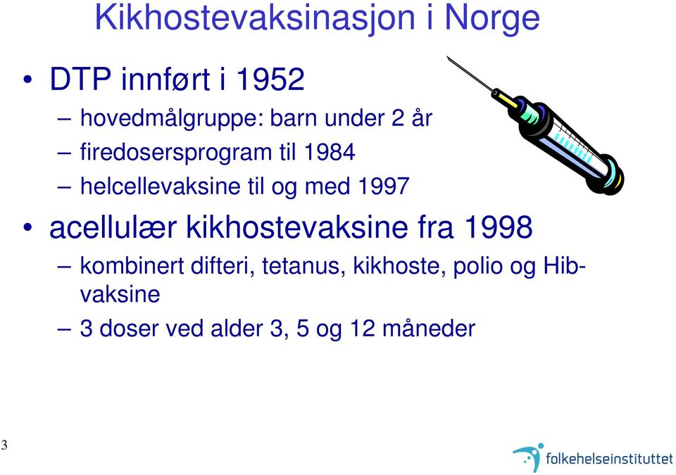 1997 acellulær kikhostevaksine fra 1998 kombinert difteri, tetanus,