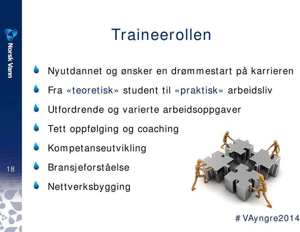 Utfordrende og varierte arbeidsoppgaver Tett oppfølging og