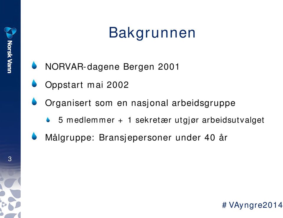 arbeidsgruppe 5 medlemmer + 1 sekretær utgjør