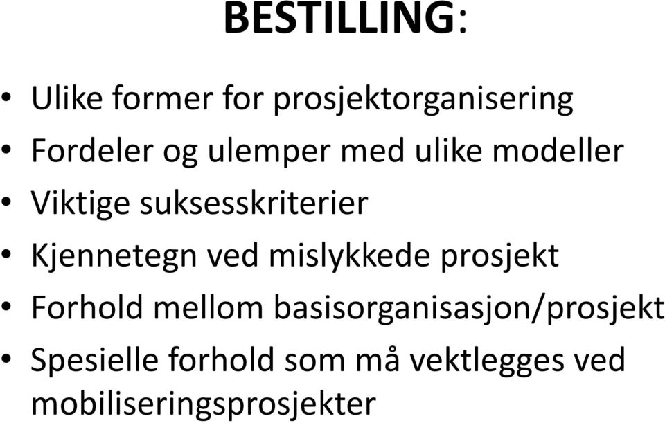 ved mislykkede prosjekt Forhold mellom