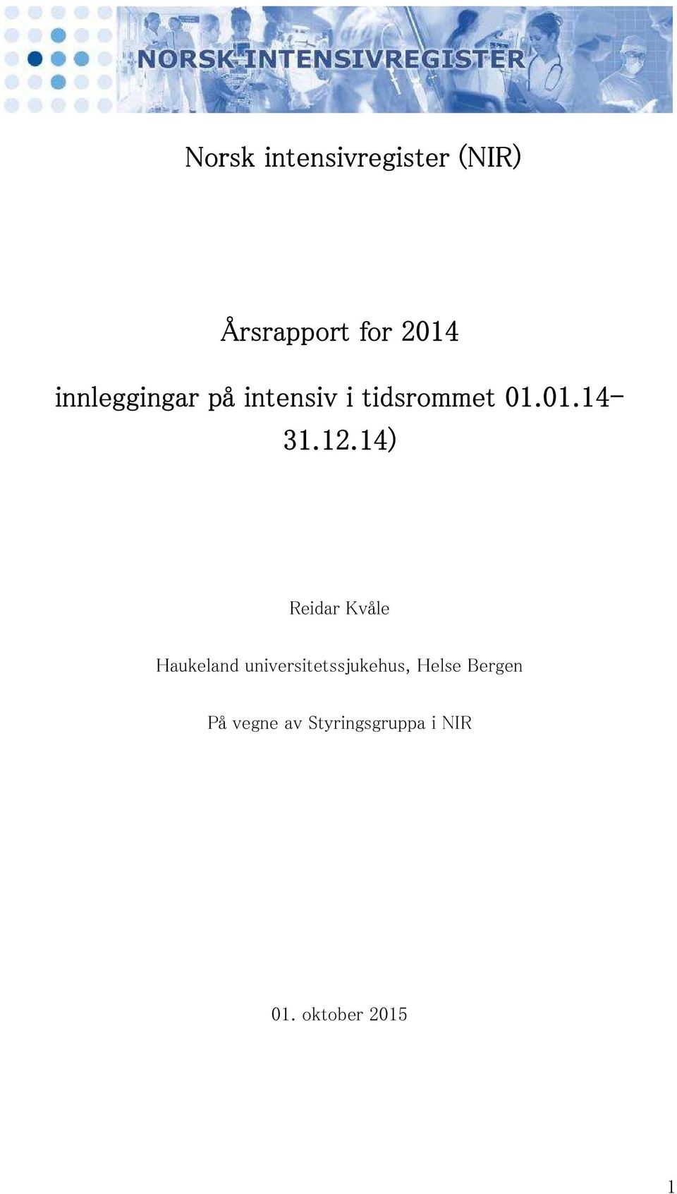 14) Reidar Kvåle Haukeland universitetssjukehus,