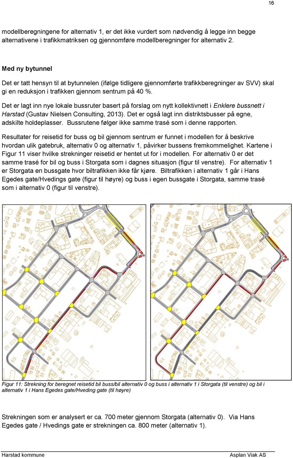 Det er lagt inn nye lokale bussruter basert på forslag om nytt kollektivnett i Enklere bussnett i Harstad (Gustav Nielsen Consulting, 2013).