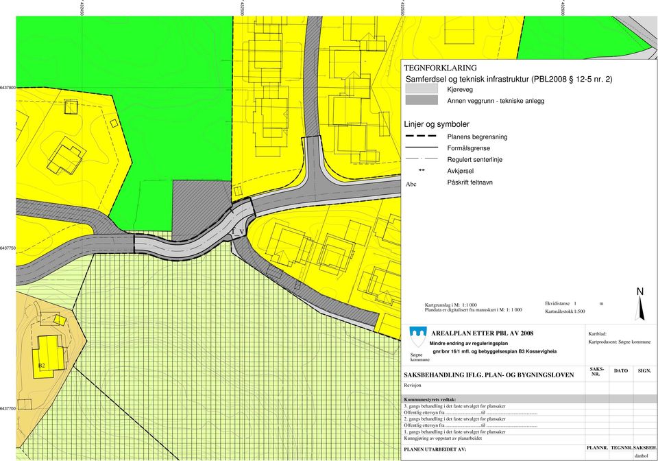 digitalisert fra manuskart i M: 1: 1 000 Ekvidistanse 1 Kartmålestokk 1:500 m AREALPLAN ETTER PBL AV 2008 Mindre endring av reguleringsplan gnr/bnr 16/1 mfl.