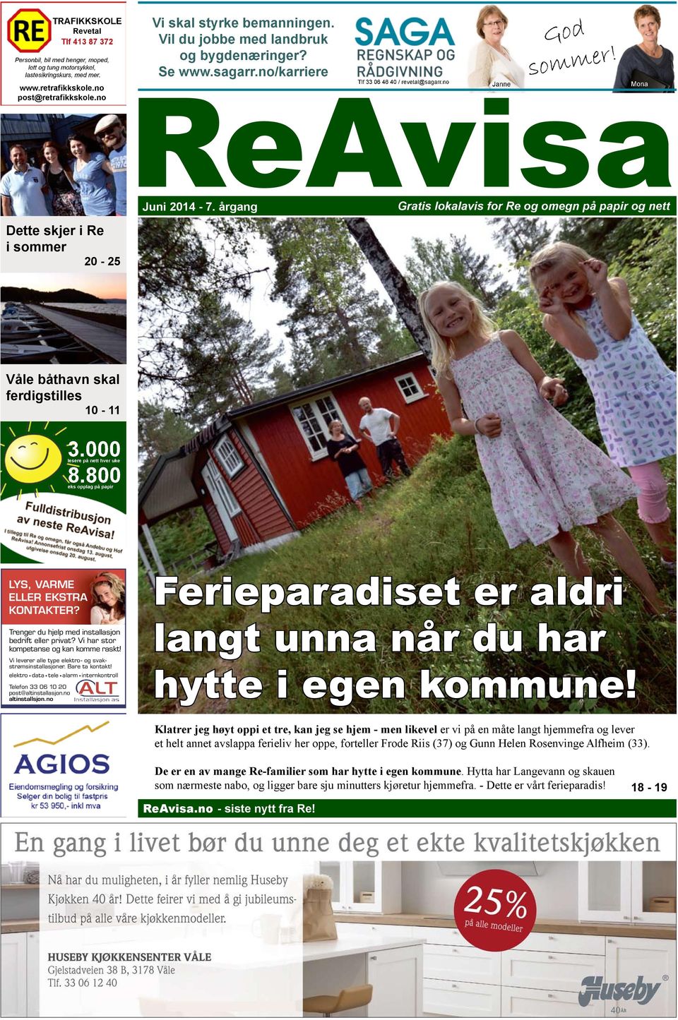 årgang Gratis lokalavis for Re og omegn på papir og nett Dette skjer i Re i sommer 20-25 Våle båthavn skal ferdigstilles 10-11 3.000 lesere på nett hver uke 8.