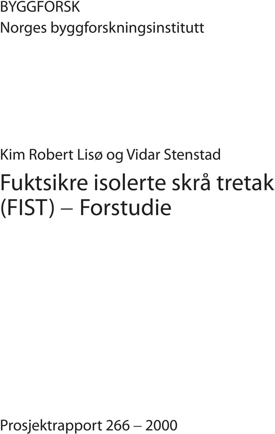 Lisø og Vidar Stenstad Fuktsikre