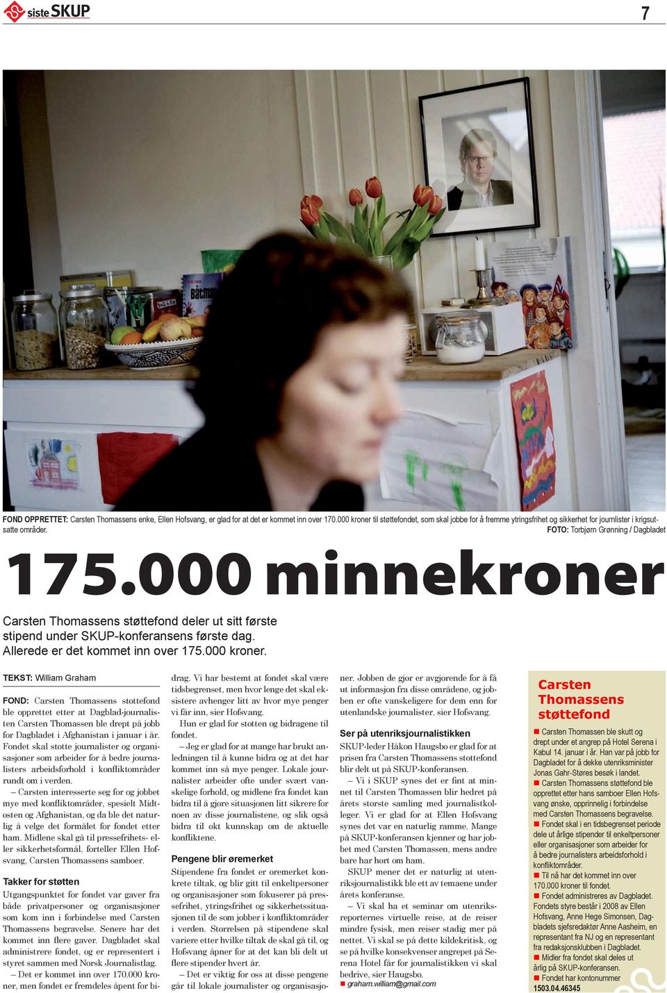 000 minnekroner Carsten Thomassens støttefond deler ut sitt første stipend under SKUP-konferansens første dag. Allerede er det kommet inn over 175.000 kroner.