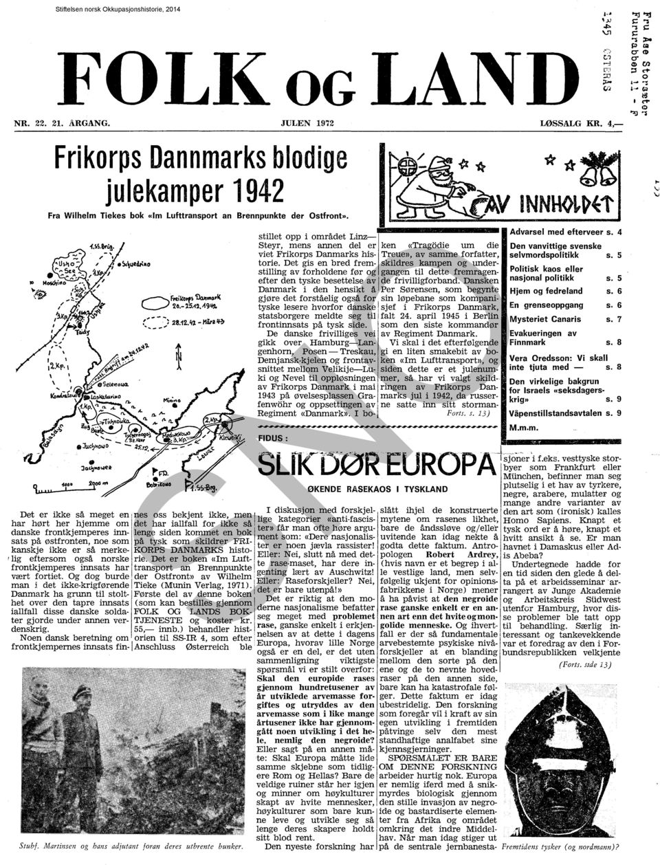 -15..f2.119~ (" --} 28.12.1i" - M&rJ lp.1 "... - -". 9' stillet opp i området Linz Steyr, mens annen del er ken «Tragodie um die viet Frikorps Danmarks his- Treue», av samme forfatter, torie.