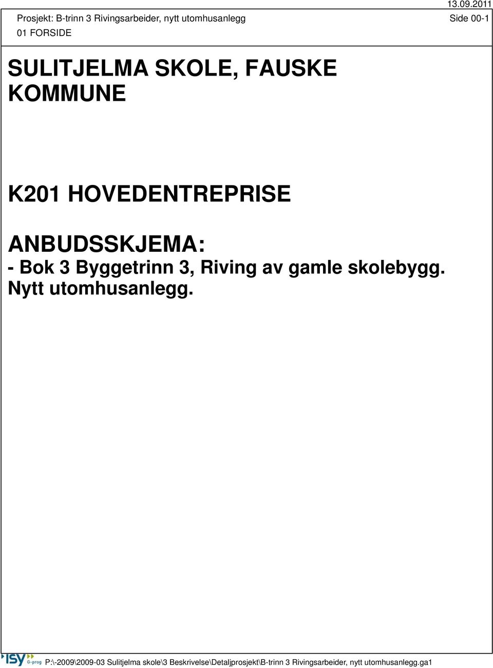 FOIDE K201 HOVEDENTREPRISE ANBUDSSKJEMA: - Bok 3