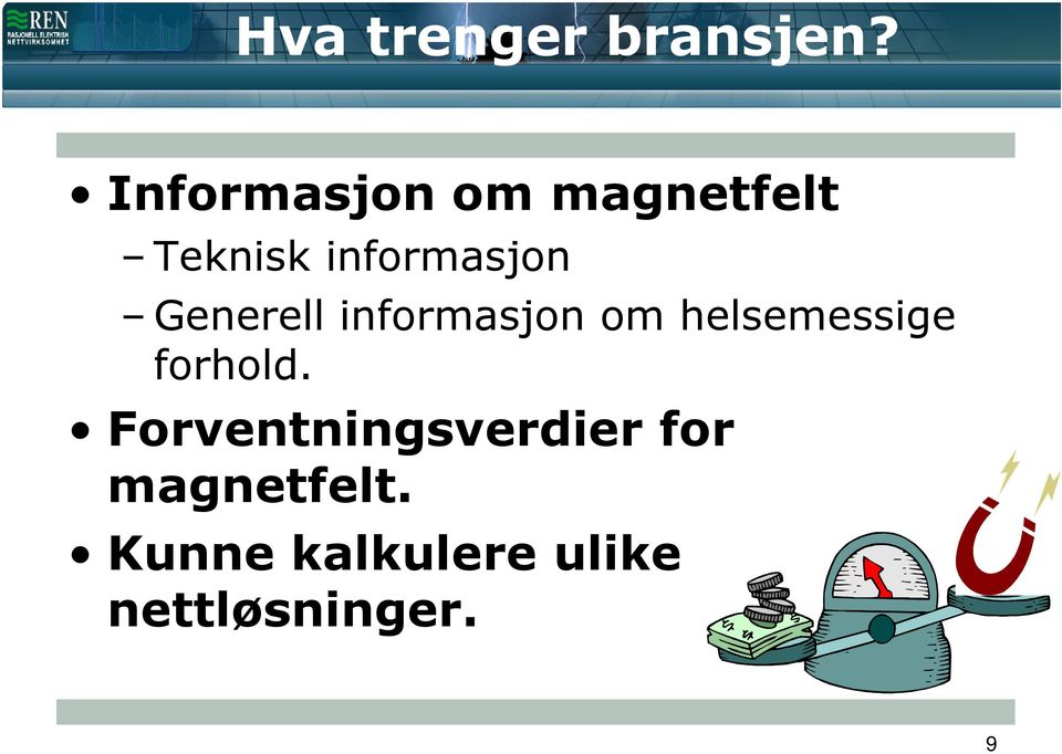 Generell informasjon om helsemessige forhold.