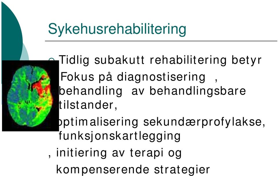 tilstander, t optimalisering sekundærprofylakse,