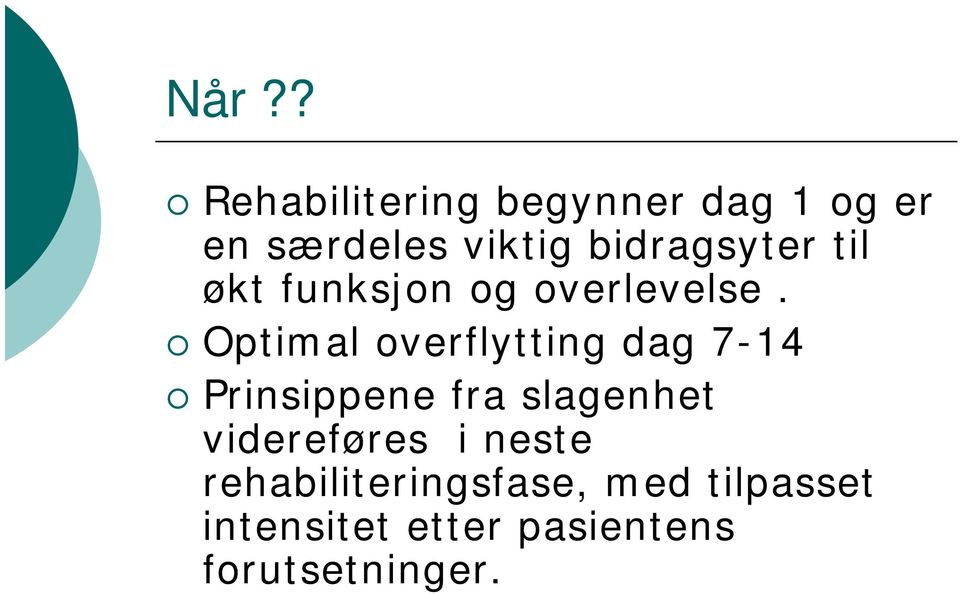 Optimal overflytting dag 7-14 Prinsippene fra slagenhet