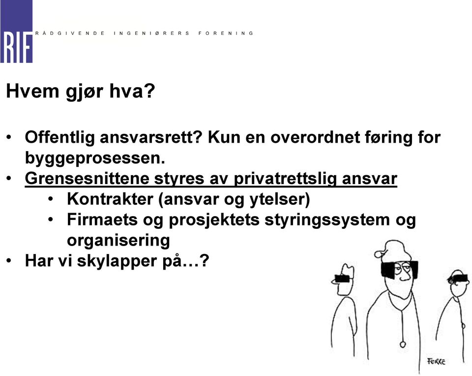 Grensesnittene styres av privatrettslig ansvar