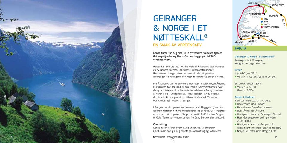 Langs ruten passerer du den stupbratte Trollveggen og Kyllingbru, den mest fotograferte broen i Norge.
