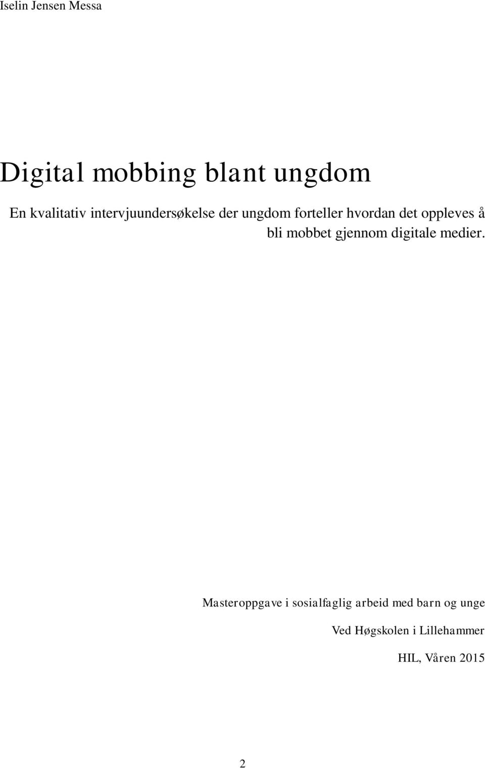 bli mobbet gjennom digitale medier.