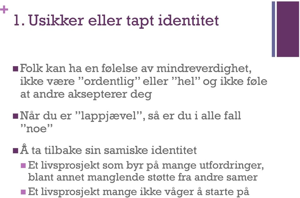 alle fall noe Å ta tilbake sin samiske identitet Et livsprosjekt som byr på mange