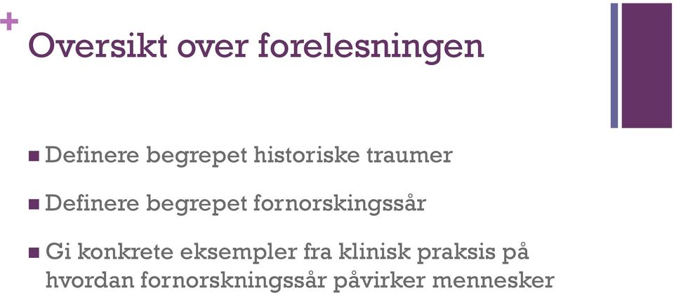 fornorskingssår Gi konkrete eksempler fra