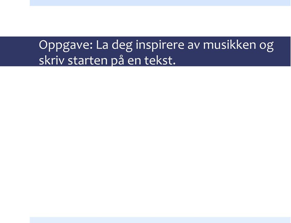 musikken og