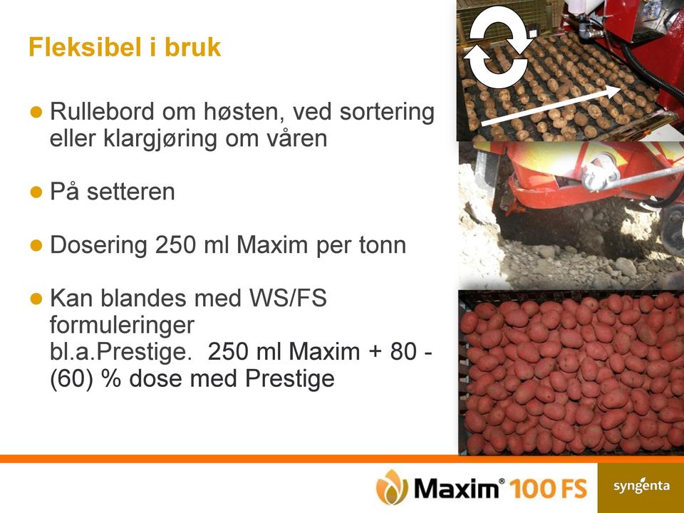 Maxim per tonn Kan blandes med WS/FS formuleringer bl.