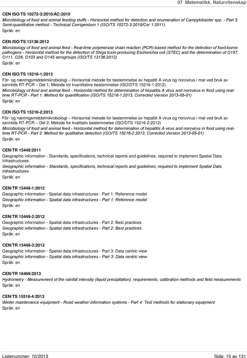 (PCR)-based method for the detection of food-borne pathogens - Horizontal method for the detection of Shiga toxin-producing Escherichia coli (STEC) and the determination of O157, O111, O26, O103 and