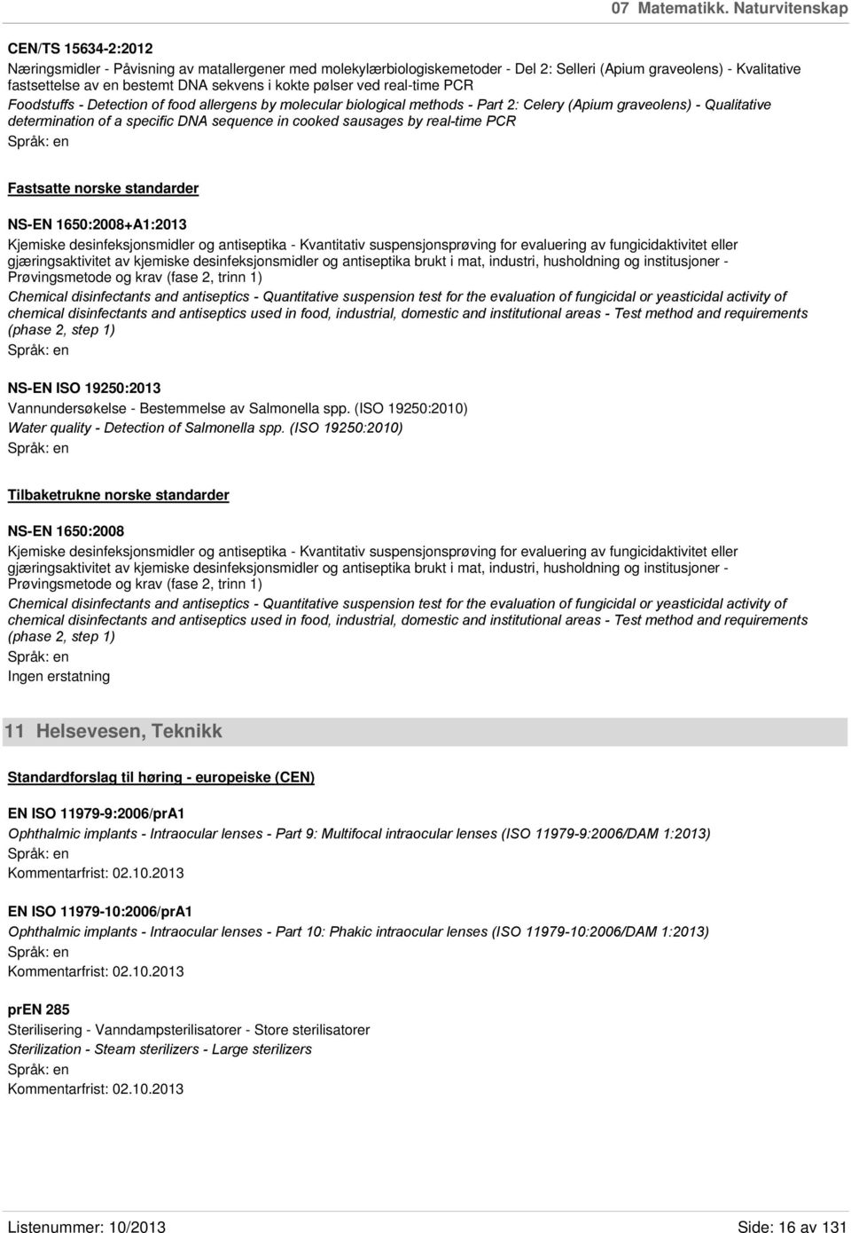 kokte pølser ved real-time PCR Foodstuffs - Detection of food allergens by molecular biological methods - Part 2: Celery (Apium graveolens) - Qualitative determination of a specific DNA sequence in