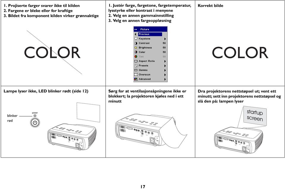 Velg en annen gammainnstilling 3.