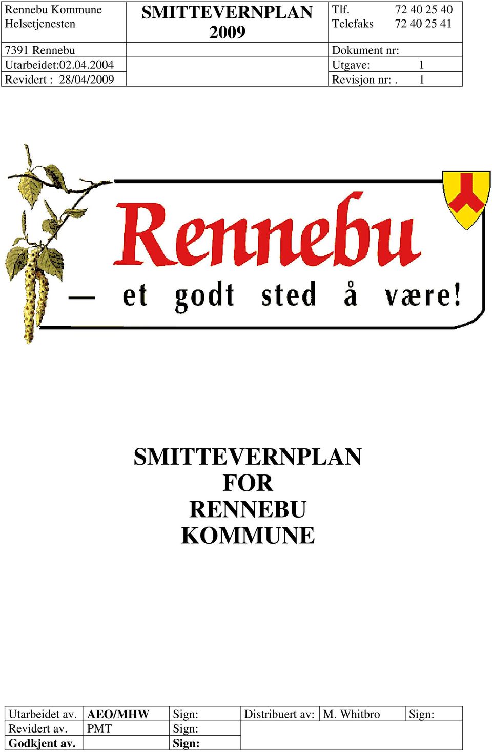 2004 Utgave: 1 Revidert : 28/04/2009 Revisjon nr:.