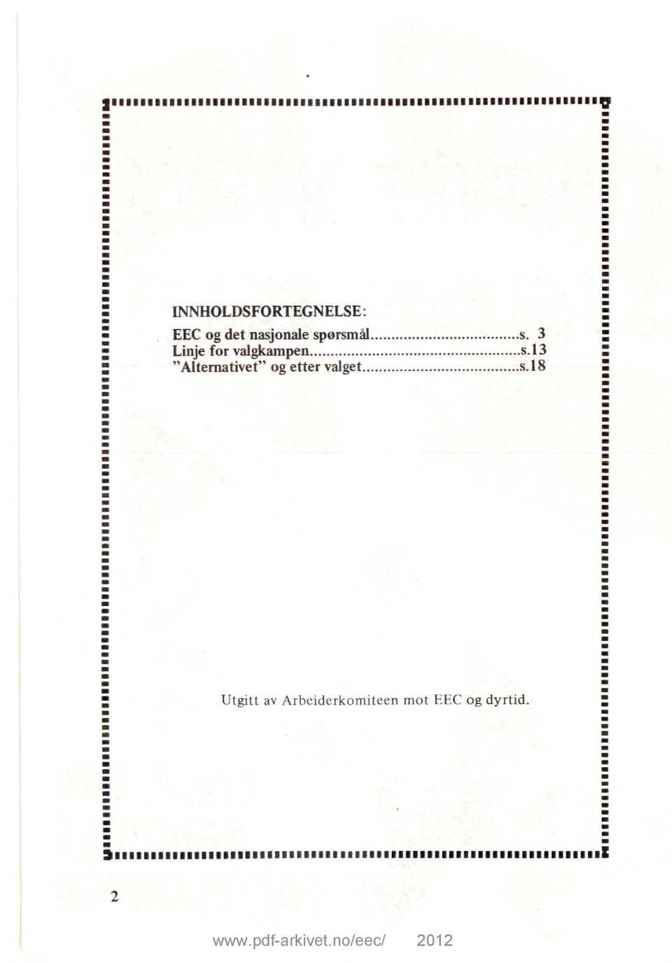 13 "Alternativet" og etter valget s 18 MI I 1 EI ffil NO OM MI ON ON MI NO li IN IN NN NO Ml ON li Oil Ml Ml Ml Ml IN OD