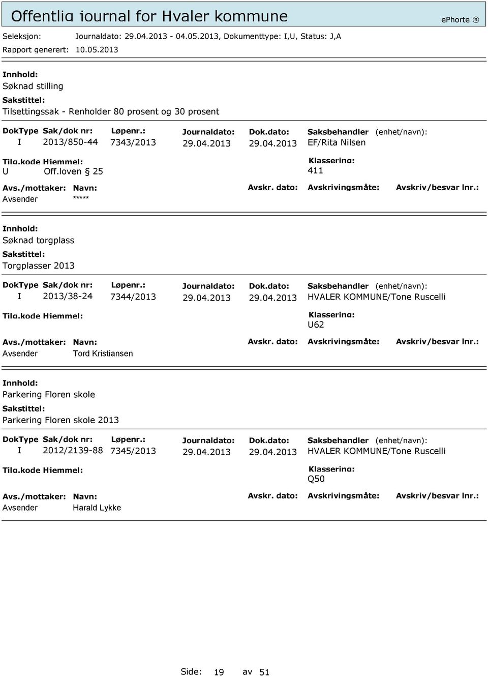 7343/2013 Saksbehandler EF/Rita Nilsen (enhet/navn): Off.