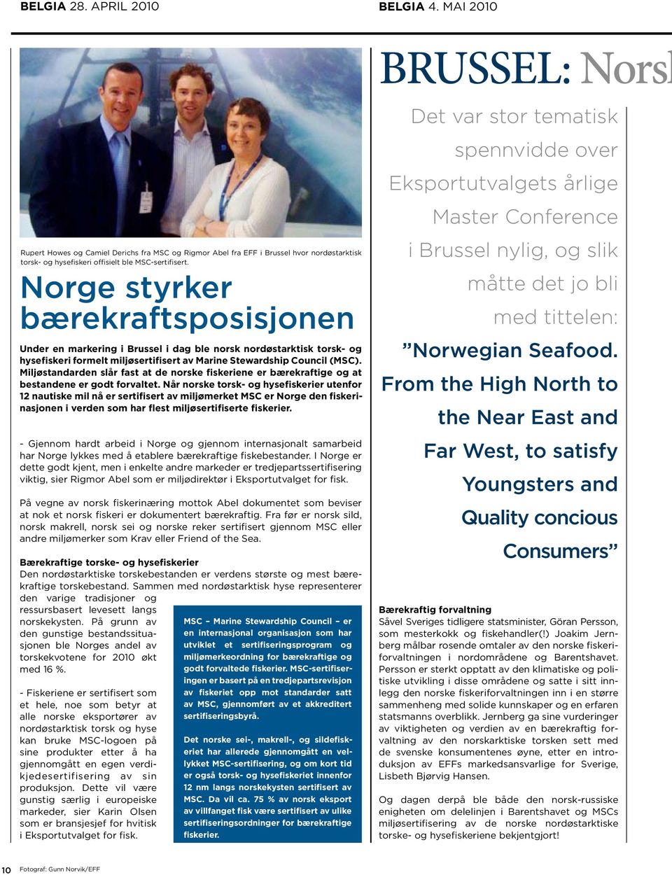 Miljøstandarden slår fast at de norske fiskeriene er bærekraftige og at bestandene er godt forvaltet.