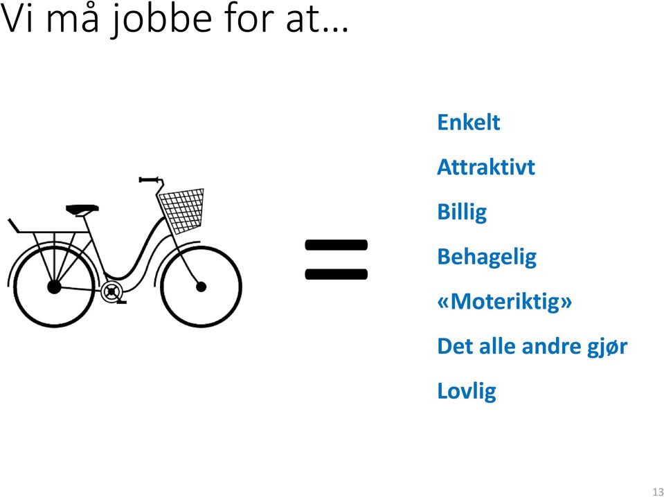 Billig Behagelig