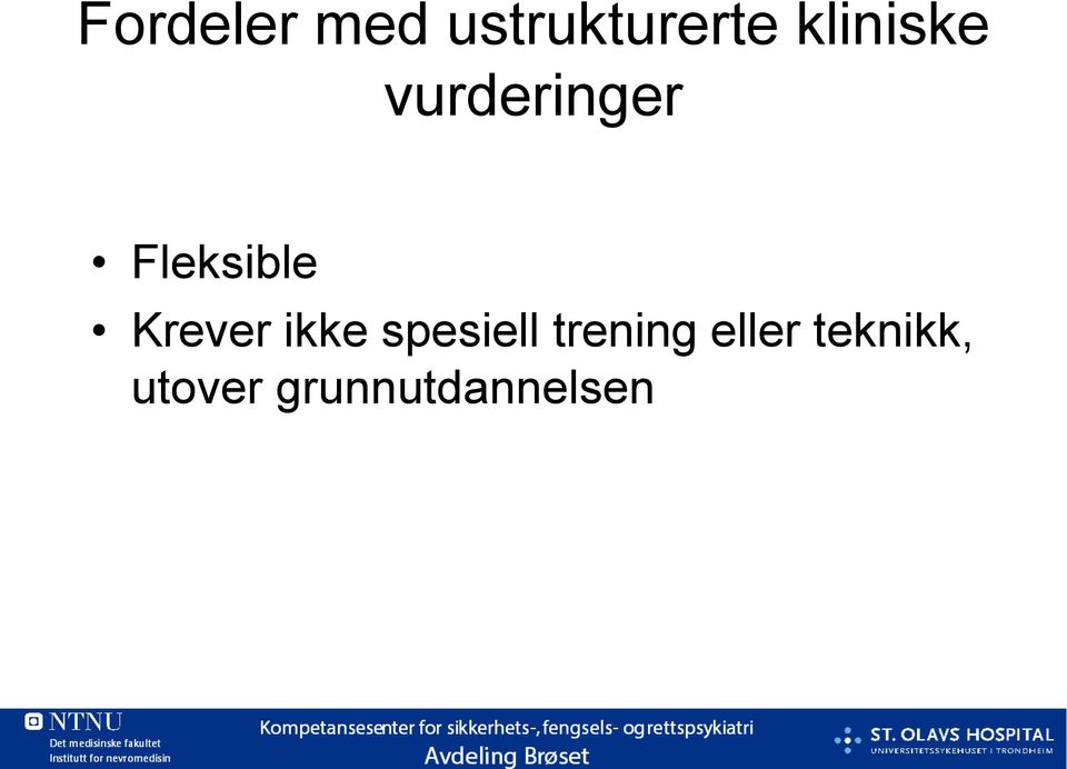 Krever ikke spesiell trening