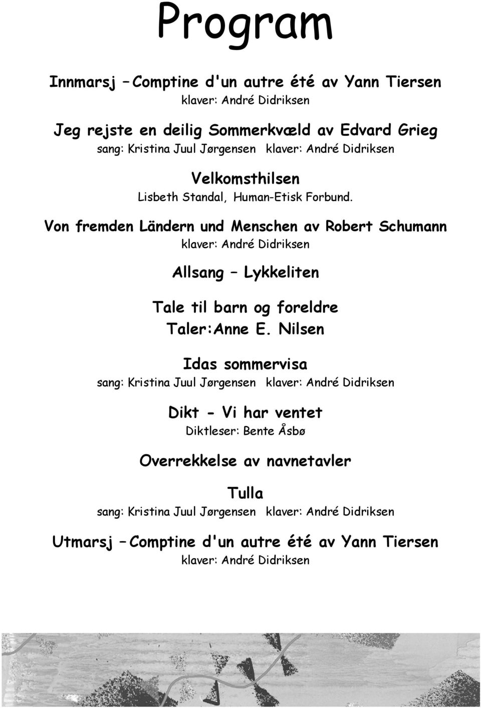 Von fremden Ländern und Menschen av Robert Schumann klaver: André Didriksen Allsang Lykkeliten Tale til barn og foreldre Taler:Anne E.