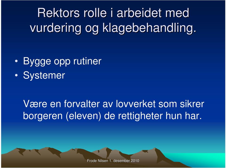 Bygge opp rutiner Systemer Være en