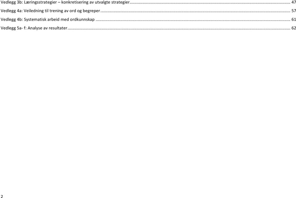 .. 47 Vedlegg 4a: Veiledning til trening av ord og begreper.