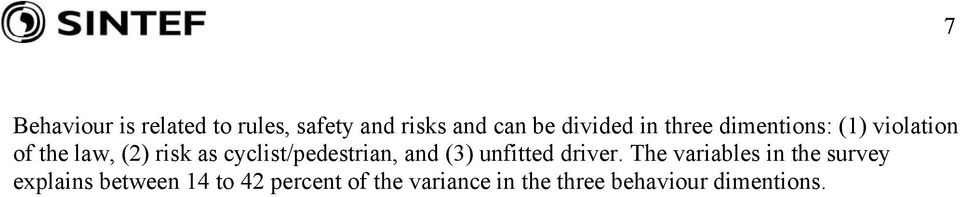 cyclist/pedestrian, and (3) unfitted driver.