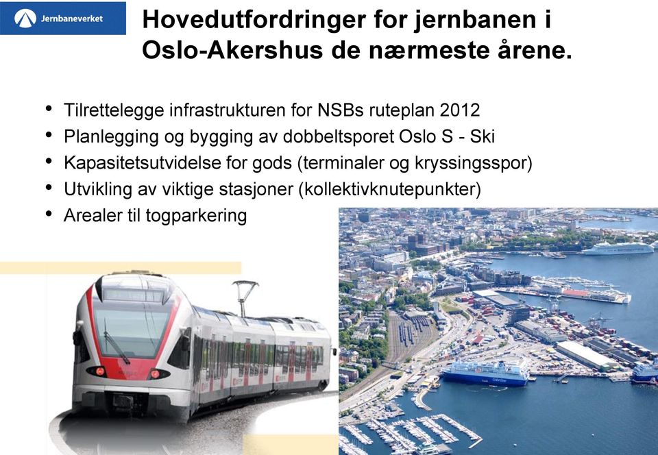 dobbeltsporet Oslo S - Ski Kapasitetsutvidelse for gods (terminaler og