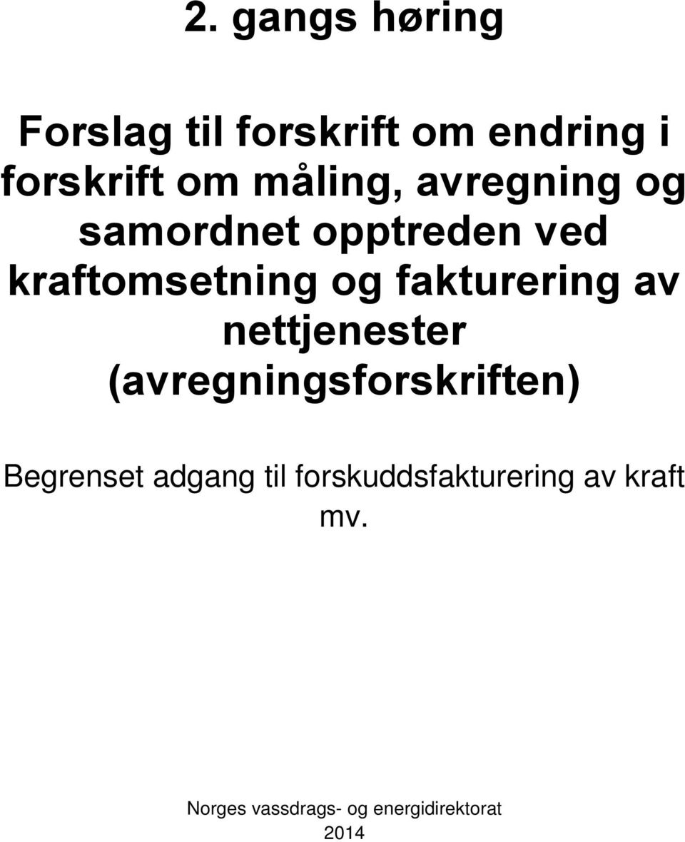 fakturering av nettjenester (avregningsforskriften) Begrenset adgang