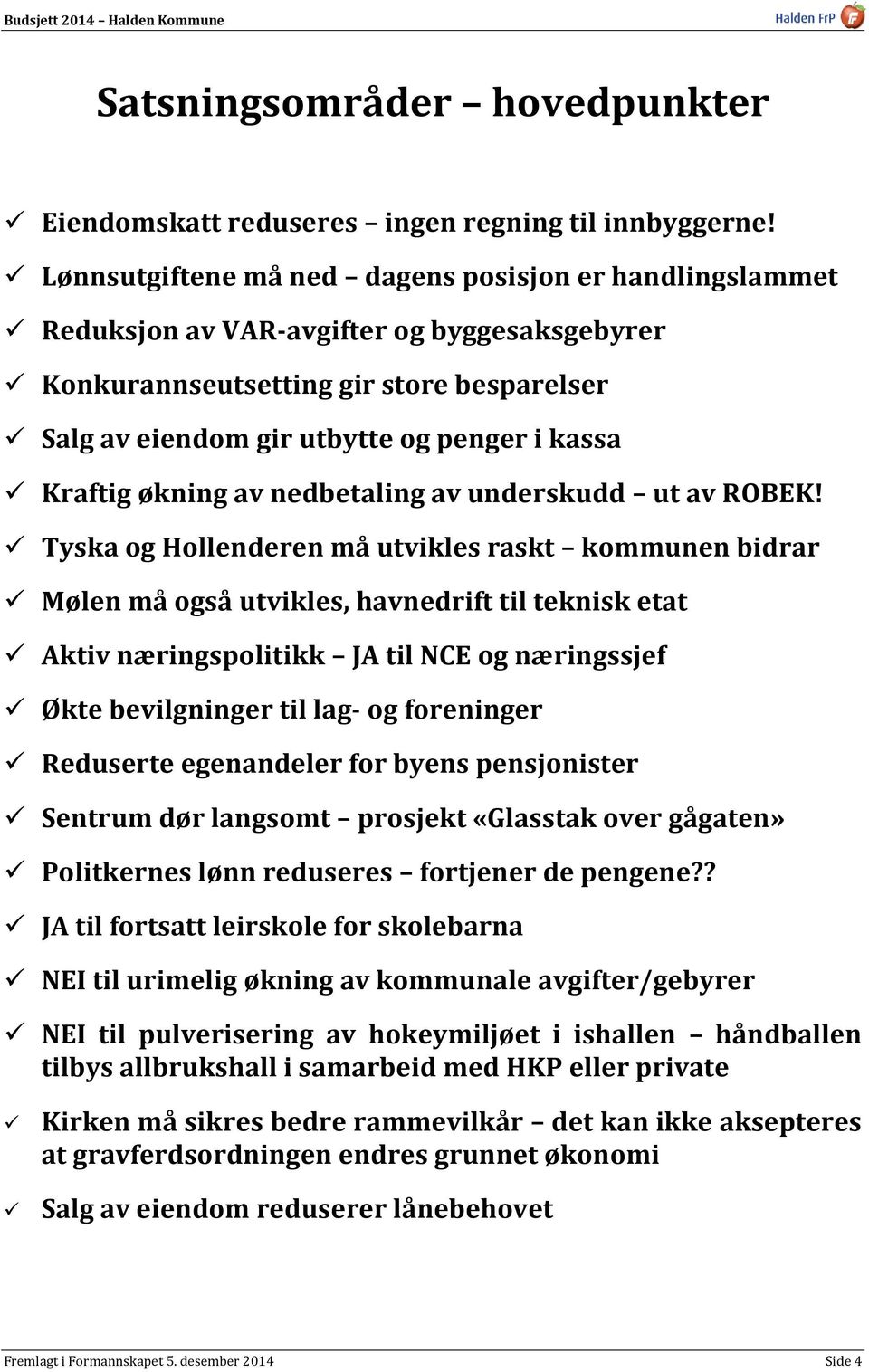 økning av nedbetaling av underskudd ut av ROBEK!