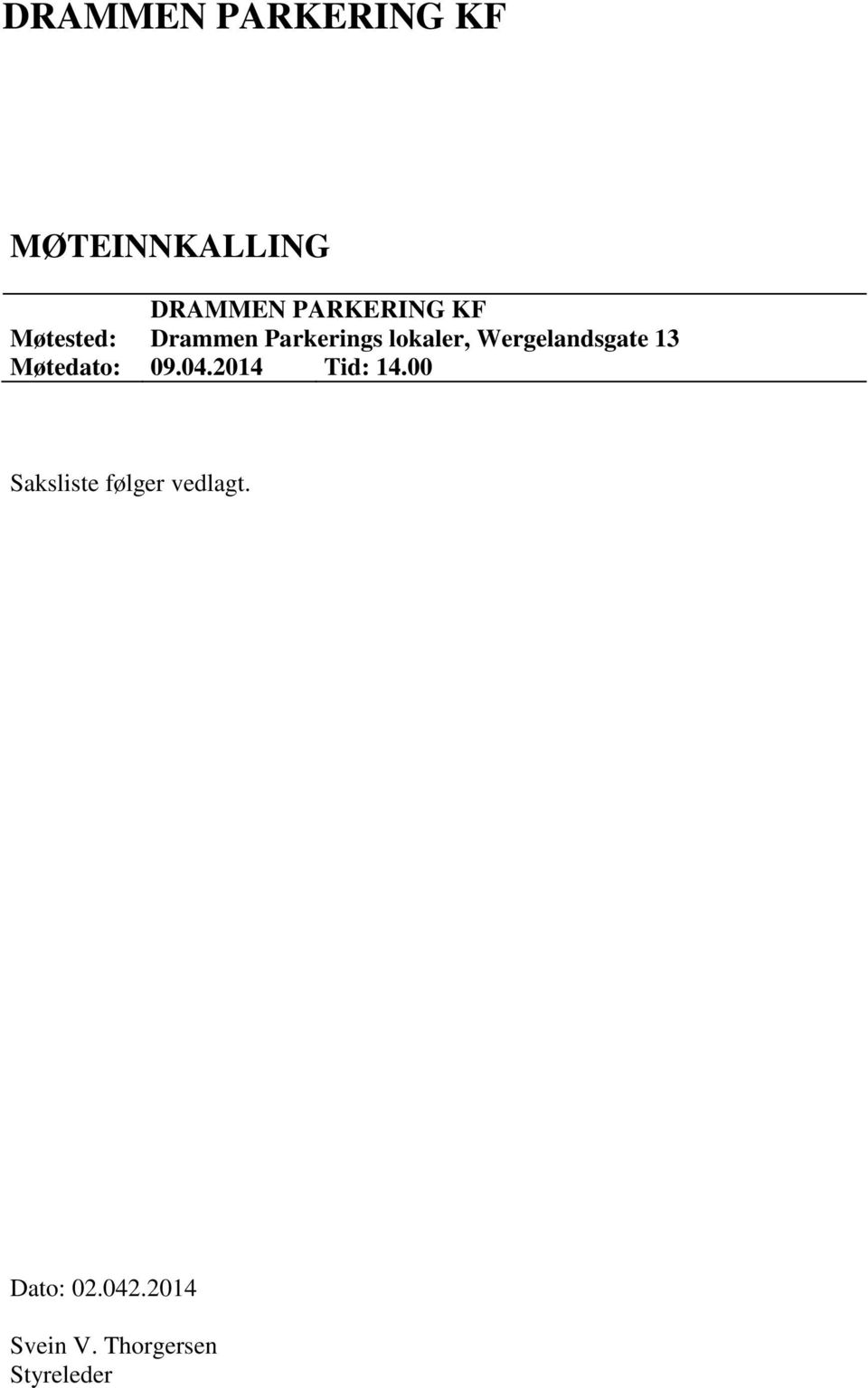 Wergelandsgate 13 Møtedato: 09.04.2014 Tid: 14.