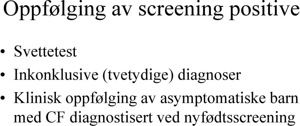 oppfølging av asymptomatiske barn Klinisk