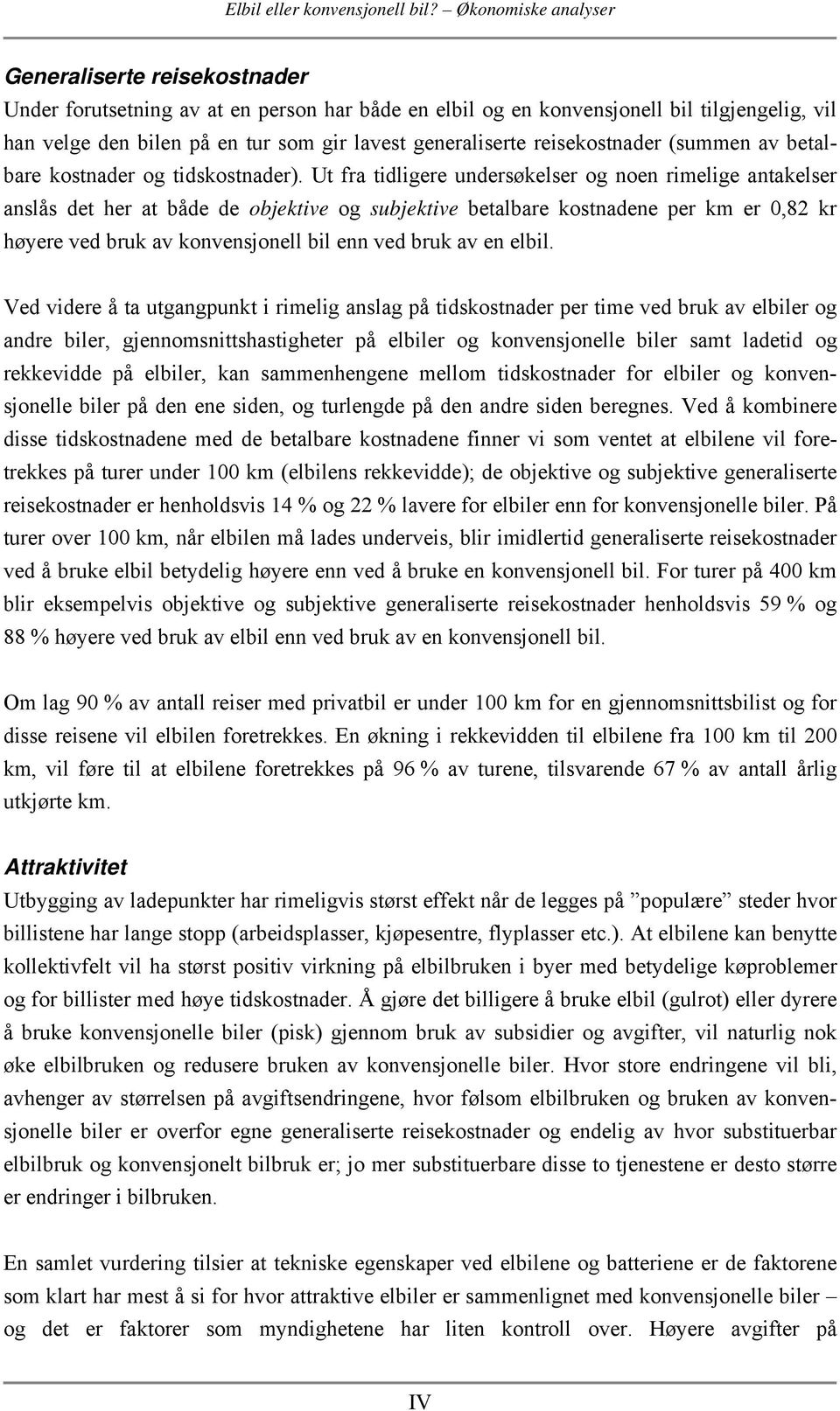 generaliserte reisekostnader (summen av betalbare kostnader og tidskostnader).