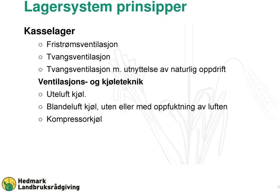 utnyttelse av naturlig oppdrift Ventilasjons- og