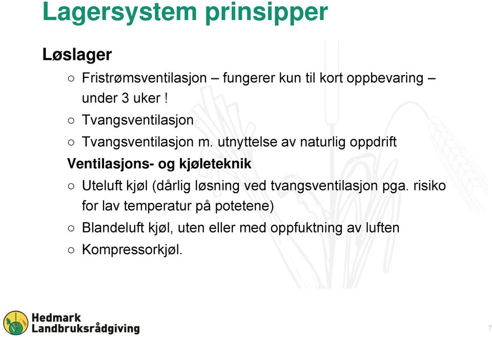 utnyttelse av naturlig oppdrift Ventilasjons- og kjøleteknik Uteluft kjøl (dårlig løsning