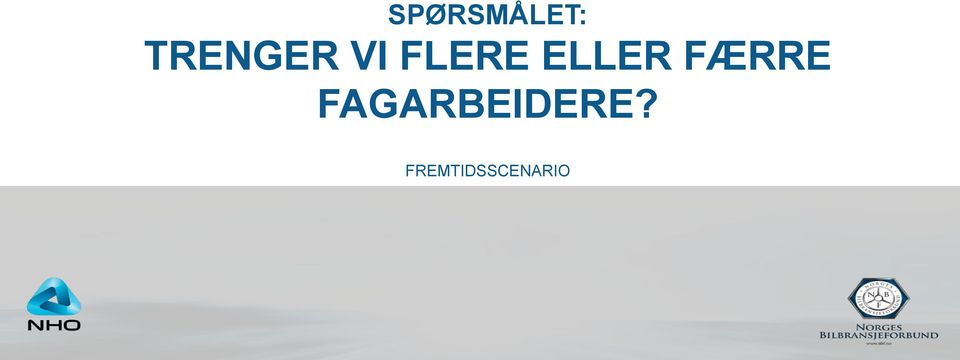 ELLER FÆRRE