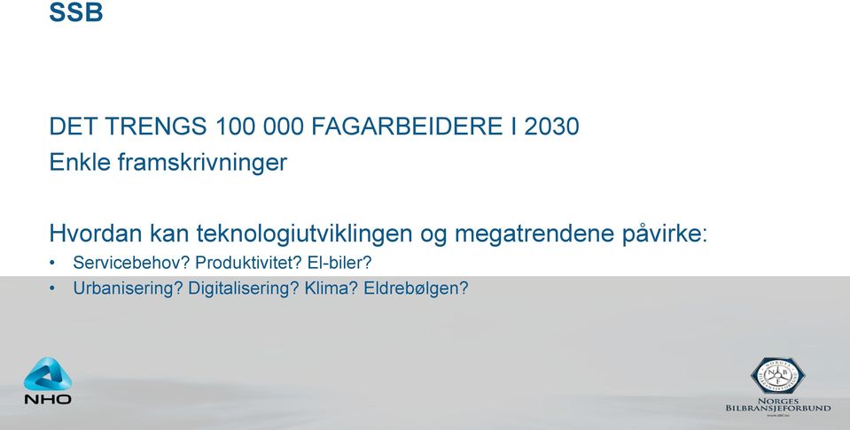 megatrendene påvirke: Servicebehov? Produktivitet?