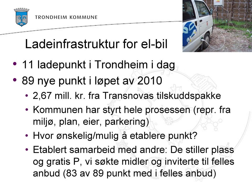 fra miljø, plan, eier, parkering) Hvor ønskelig/mulig å etablere punkt?