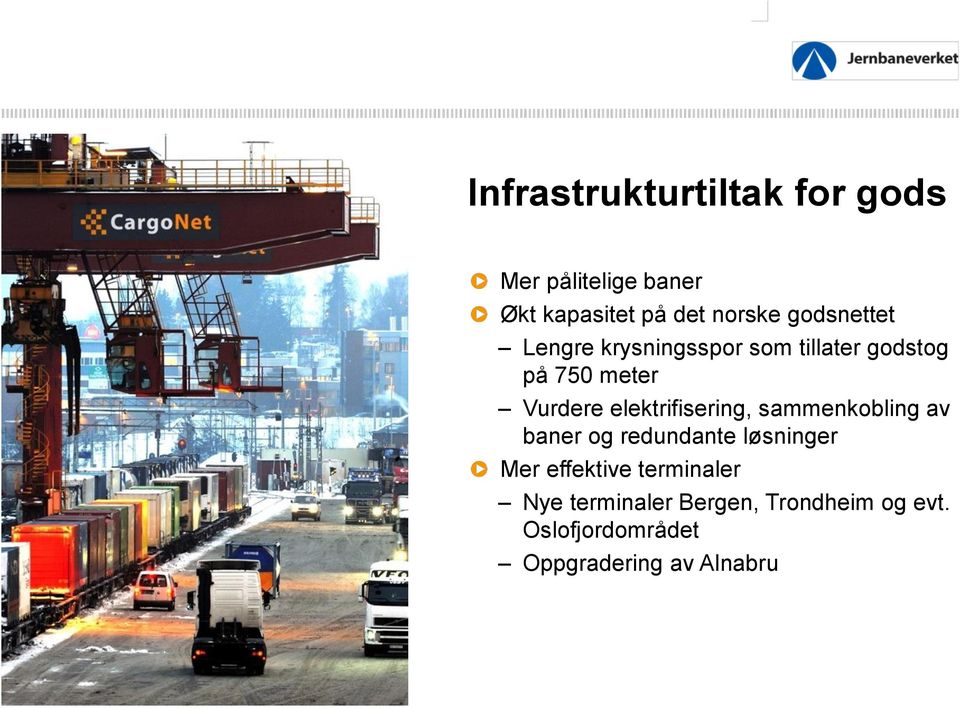 elektrifisering, sammenkobling av baner og redundante løsninger Mer effektive