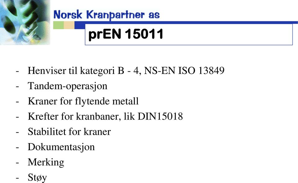 flytende metall - Krefter for kranbaner, lik