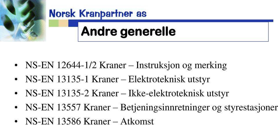 13135-2 Kraner Ikke-elektroteknisk utstyr NS-EN 13557